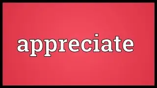 Appreciate Meaning