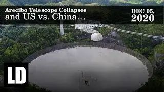 Arecibo Telescope Collapses and US vs. China | 12/5/2020 Review