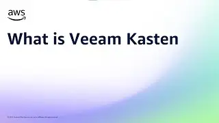 What is Veeam Kasten | Amazon Web Services