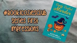 #Book1CoziesClub Series First Impressions | Candy Coated Murder (Pumpkin Hollow Mysteries)