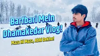 Heavy Snowfall in Kashmir 2026 🌨️ | Fun with Friends in Snow | Daily Vlog