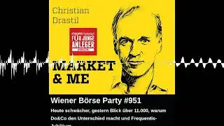 Wiener B&ouml;rse Party #951: Heute schw&auml;cher, gestern Blick &uuml;ber 11.000, warum Do&Co den Unterschied ...