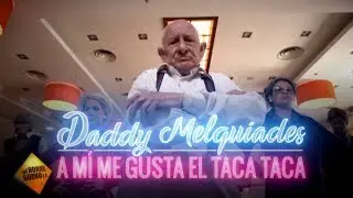 Daddy Melquiades - A mi me gusta el Taca Taca | VÍDEO OFICIAL
