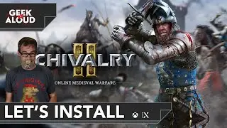 Let's Install - Chivalry 2 [Xbox Series X]