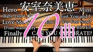 安室奈美恵10曲ピアノメドレー【楽譜】namie amuro Final Tour 2018～Finally～/Piano/弾いてみた/CANACANA