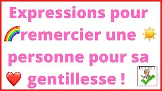 ❤️Expressions pour remercier une personne pour sa gentillesse !💛