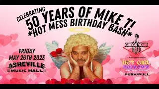 Mike Ts 50th Hot Mess Bday w/ Check Your Head, Hot Girl Hoedown LIVE Asheville Music Hall 5-26-2023