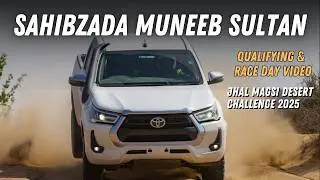 Sahibzada Muneeb Sultan || Complete Race Day Video || Jhal Magsi Desert Challenge 2025
