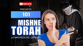 Mishn&eacute; Tor&aacute; &ndash; Precepto 101: La Impureza del Leproso
