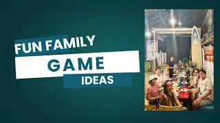 Fun  Family Game Ideas