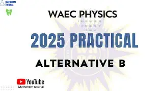 WAEC 2025 Physics Practical Alternative B Question 1 | 99% Likely question and answer