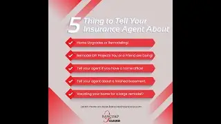 5 Things to Remember to Tell Your Insurance Agent