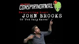 Conspirinormal 494- John Brooks 3 (2024 Ends: What Happens Now? Part 1)
