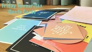 Friday Favourites - Quote Cards