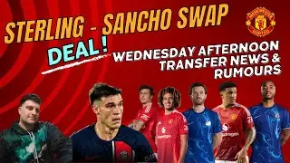 Sterling - Sancho Swap Deal ! Wednesday Afternoon Transfer News & Rumours #manchesterunited #mufc