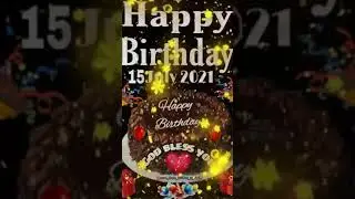 #VIDEO 15 July 2021 | Happy Birthday 🎂 Birthday Wishes♫ Birthday Song🎉whatsapp happy birthday status