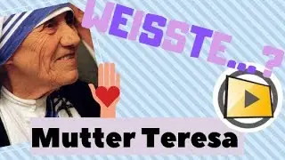 Weisste...? Mutter Teresa