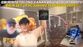 PERJALANAN SET UP PC 2025 GW SELESAI KARENA DIBANTU SAMA 2 ANAK BRUTAL.. ( bagus banget )
