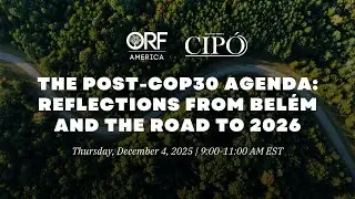 Повестка дня после COP30: размышления из Белема и путь к 2026 году &mdash; Сессия № 1