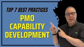 Investing in PMO Capability Development - Top 7 Best Practices!