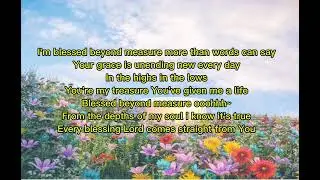 Blessed Beyond Measure - Grace Melody Good