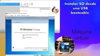 Instalar Sistema Operativo en una m&aacute;quina virtual desde una USB booteable o de arranque.
