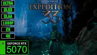 Clair Obscur: Expedition 33 | RTX 5070 | MAX Settings | DLAA | 1080P - 2K - 4K |