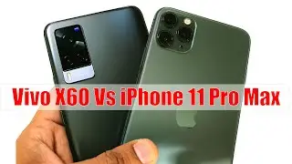 Vivo X60 Vs iPhone 11 Pro Max Speed Test & Camera Comparison 📱