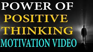 The Power of Positive Thinking | The Ultimate Motivational Video That Will Change Your Life! By Dvim