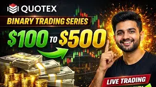 $100 to $500 Quotex Trading Series 🔥 | Real Journey Day 1 