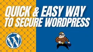 How To Secure Your WordPress - Quick & Easy
