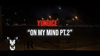 YungIce - Whats on my mind pt.2 (FTFNE Exclusive - Official Music Video)