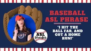 Baseball Signs (ASL)- Learn how to use the signs &ldquo;hit&rdquo; and &ldquo;home run&rdquo; in a sentence