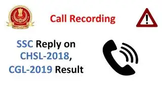 SSC CHSL-2018, CGL-2019 RESULT UPDATE, TELEPHONEIC REPLY BY SSC AUTHORITY