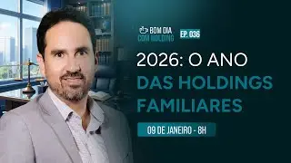 2026: O Ano das Holdings Familiares