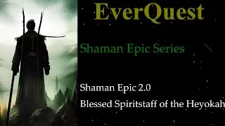 Everquest - Quest (Благословенный посох духа Хейока, Шаман Эпик 2.0)