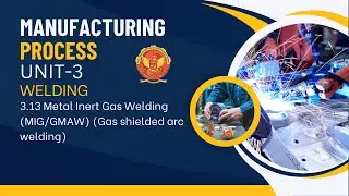 3.13 Metal Inert Gas Welding | ME305 |