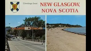 50 Old Pictures of New Glasgow Nova Scotia Canada [ Episode # 51 ]