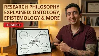 How to Develop Your Research Philosophy: Ontology, Epistemology, Methodology, Axiology & Beyond