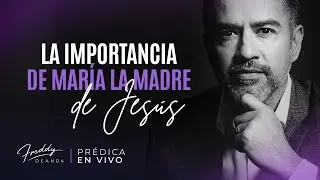 La importancia de María la madre de Jesús @freddydeanda