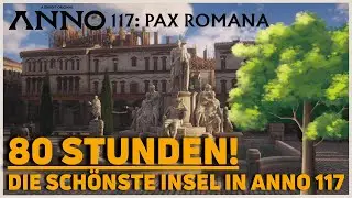 Die schönste Insel in Anno 117🌿! Schönbau in 80 Stunden!