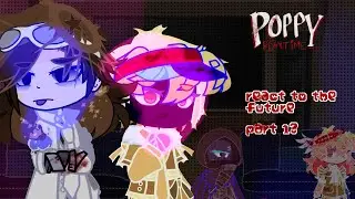 Past poppy playtime react to the future \\ part 1\2\\ second au