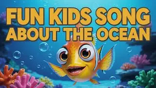 Ocean Adventure Kids Rhyme | Fun Music About Learning Fish and Sea Life
