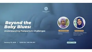 Beyond the Baby Blues | Understanding Postpartum Challenges | Sakeenah Canada