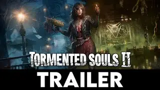 TORMENTED SOULS 2 - Official Gameplay Trailer