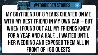 My Boyfriend of 8 Years Cheated On Me With My Best Friend in My Own Car &mdash; But When I Found Out ...