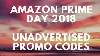 Prime Day on Amazon; Unadvertised Amazon Prime Day 2018 Promo Codes