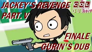 Jackey's Revenge Part 5 \\ FINAL GCMM VOICE-OVER of its kind!