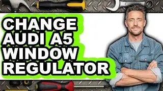 How to Change Audi A5 Window Regulator (Only Way)