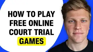 How to Play Free Online Court Trial Games